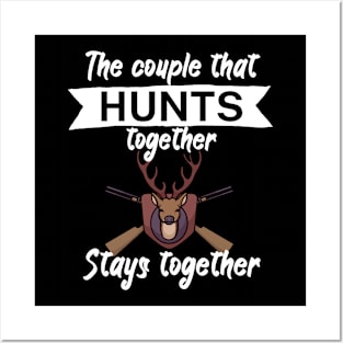 The couple that hunts together stays together Posters and Art